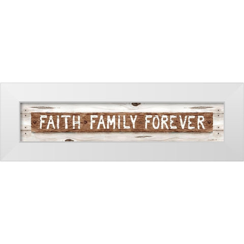 Faith Family Forever White Modern Wood Framed Art Print by Halm, Carol