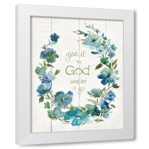 Give It To God White Modern Wood Framed Art Print by Robinson, Carol
