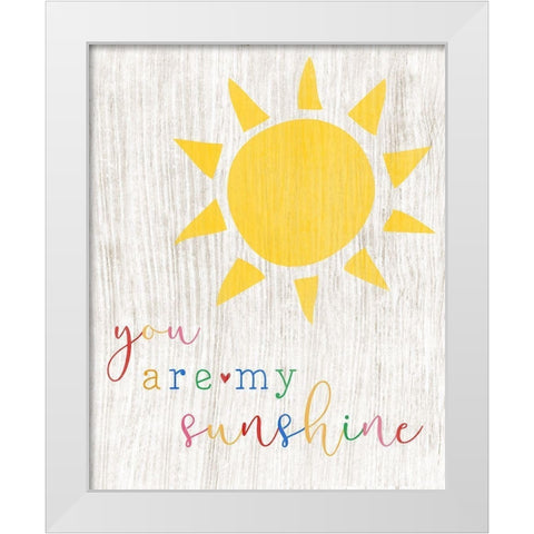 You are my Sunshine White Modern Wood Framed Art Print by CAD Designs