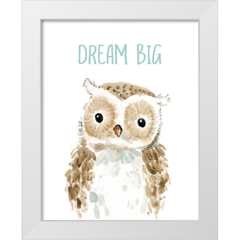 Dream Big Owl White Modern Wood Framed Art Print by Robinson, Carol