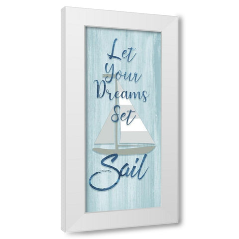 Dreams Set Sail White Modern Wood Framed Art Print by CAD Designs