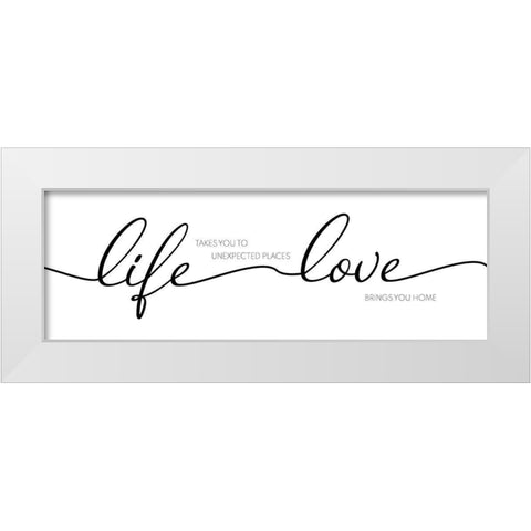 Life Takes You, Love Brings You White Modern Wood Framed Art Print by CAD Designs