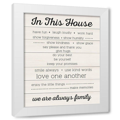In This House White Modern Wood Framed Art Print by CAD Designs