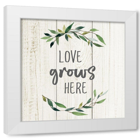 Love Grows Here White Modern Wood Framed Art Print by Robinson, Carol