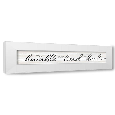 Stay Humble White Modern Wood Framed Art Print by CAD Designs