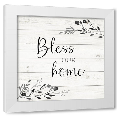 Bless Our Home White Modern Wood Framed Art Print by Murray, Amanda