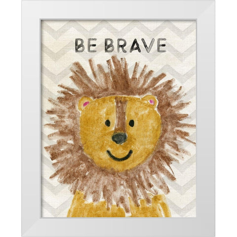 Safara Be Brave White Modern Wood Framed Art Print by Carpentieri, Natalie
