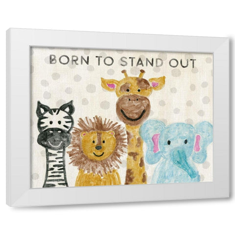 Born to Stand Out White Modern Wood Framed Art Print by Carpentieri, Natalie