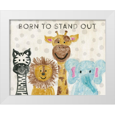 Born to Stand Out White Modern Wood Framed Art Print by Carpentieri, Natalie