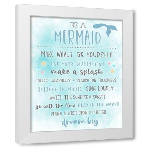 Be a Mermaid White Modern Wood Framed Art Print by Carpentieri, Natalie