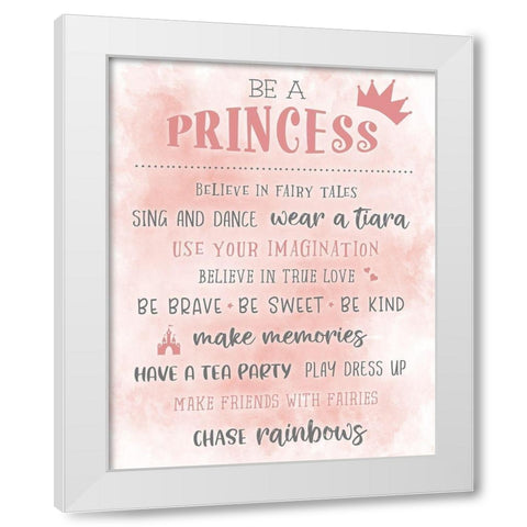 Be a Princess White Modern Wood Framed Art Print by Carpentieri, Natalie
