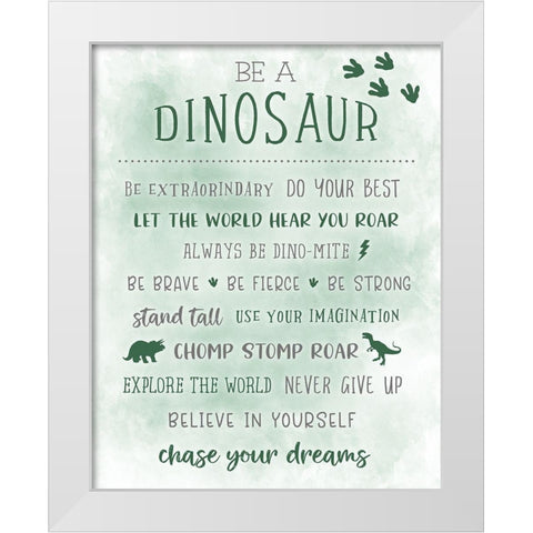 Be a Dinosaur White Modern Wood Framed Art Print by Carpentieri, Natalie