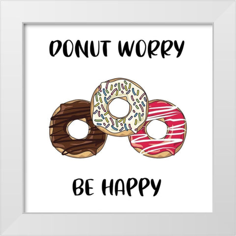 Donut Worry White Modern Wood Framed Art Print by Murray, Amanda