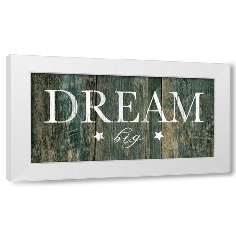 Dream Big White Modern Wood Framed Art Print by Robinson, Carol