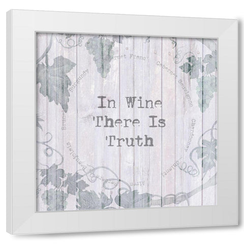 In Wine There Is Truth White Modern Wood Framed Art Print by Jill, Susan