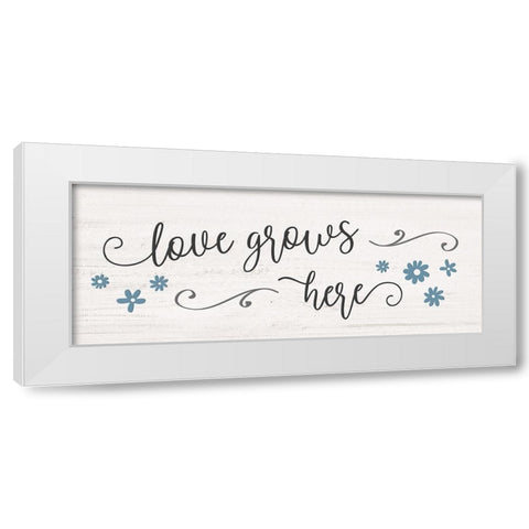 Love Grows Here White Modern Wood Framed Art Print by Carpentieri, Natalie