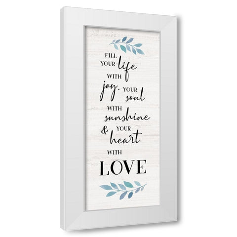 Fill Your Life White Modern Wood Framed Art Print by Carpentieri, Natalie