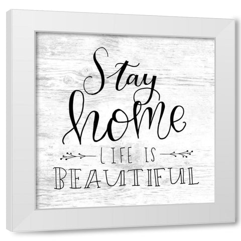 Life if Beautiful White Modern Wood Framed Art Print by Murray, Amanda