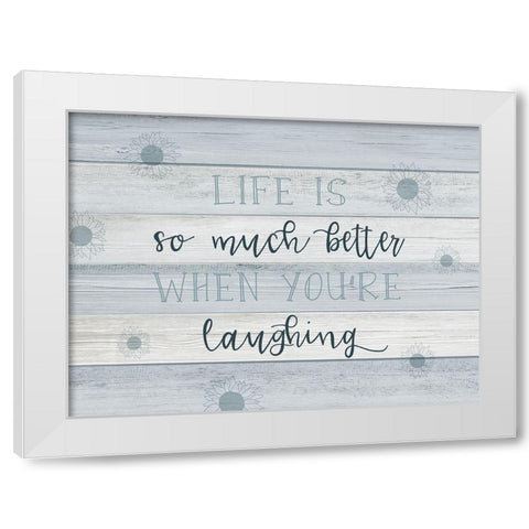 Life Laughing White Modern Wood Framed Art Print by CAD Designs