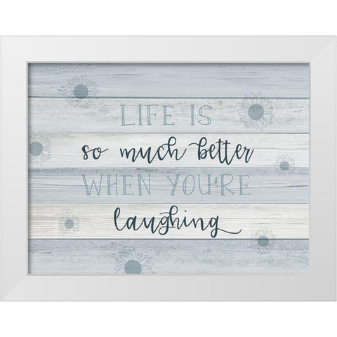 Life Laughing White Modern Wood Framed Art Print by CAD Designs