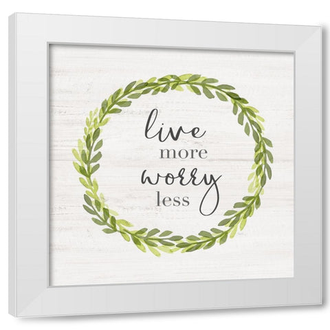 Live More White Modern Wood Framed Art Print by Carpentieri, Natalie
