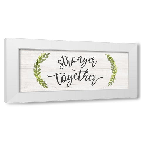 Stronger Together White Modern Wood Framed Art Print by Carpentieri, Natalie