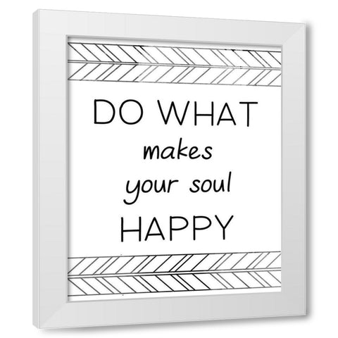 Your Soul Happy White Modern Wood Framed Art Print by CAD Designs