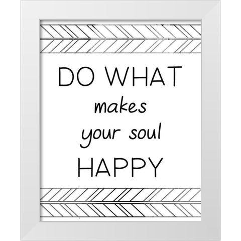 Your Soul Happy White Modern Wood Framed Art Print by CAD Designs