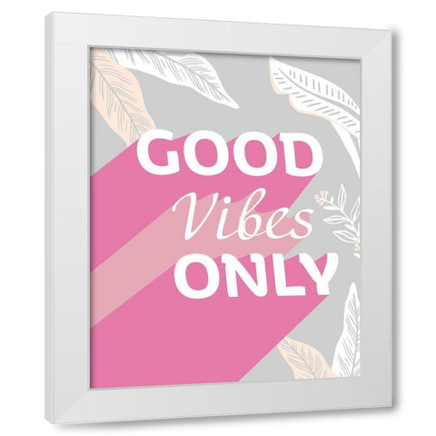 Good Vibes Only White Modern Wood Framed Art Print by Santiago, Daniela
