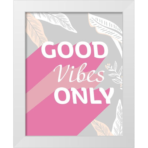 Good Vibes Only White Modern Wood Framed Art Print by Santiago, Daniela