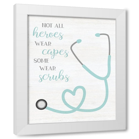 Heroes Wear Scrubs White Modern Wood Framed Art Print by CAD Designs