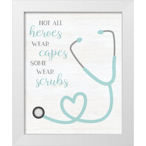 Heroes Wear Scrubs White Modern Wood Framed Art Print by CAD Designs