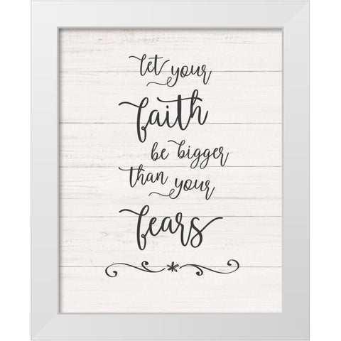 Faith Fears White Modern Wood Framed Art Print by Carpentieri, Natalie