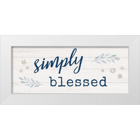 Simply Blessed White Modern Wood Framed Art Print by Carpentieri, Natalie