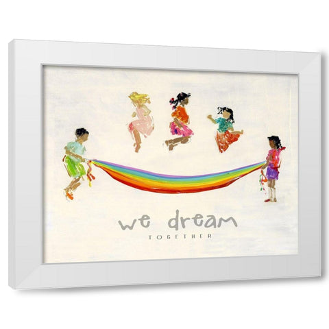 Rainbow Kids We Dream White Modern Wood Framed Art Print by Swatland, Sally