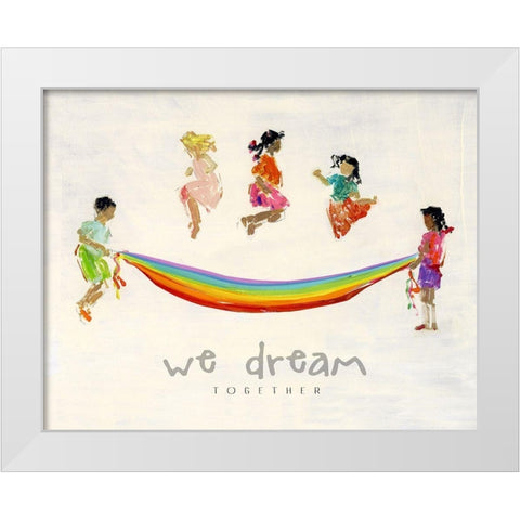 Rainbow Kids We Dream White Modern Wood Framed Art Print by Swatland, Sally