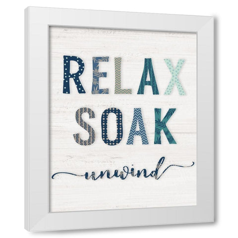 Relax Soak Unwind White Modern Wood Framed Art Print by Carpentieri, Natalie