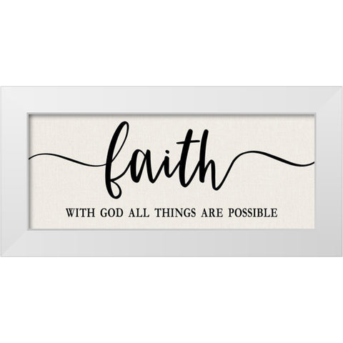 Faith All Things Possible White Modern Wood Framed Art Print by Carpentieri, Natalie