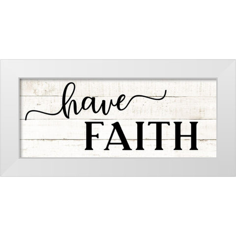 Have Faith White Modern Wood Framed Art Print by CAD Designs