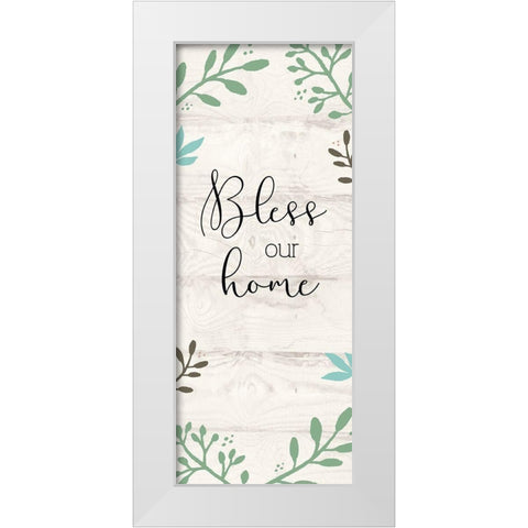 Bless Our Home White Modern Wood Framed Art Print by Jill, Susan