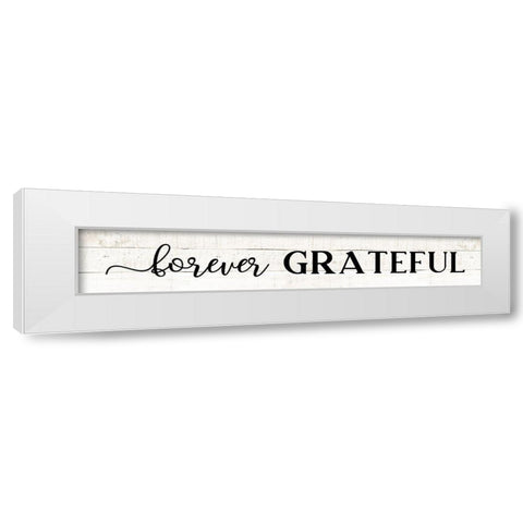 Forever Grateful White Modern Wood Framed Art Print by CAD Designs