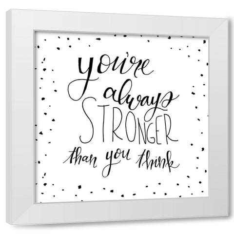 Always Stronger White Modern Wood Framed Art Print by Murray, Amanda