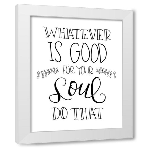 Good for Your Soul White Modern Wood Framed Art Print by Murray, Amanda