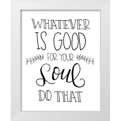 Good for Your Soul White Modern Wood Framed Art Print by Murray, Amanda