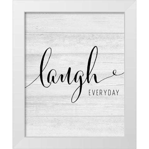Laugh Everyday White Modern Wood Framed Art Print by CAD Designs