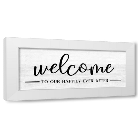 Welcome Ever After White Modern Wood Framed Art Print by CAD Designs