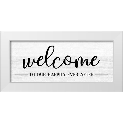 Welcome Ever After White Modern Wood Framed Art Print by CAD Designs