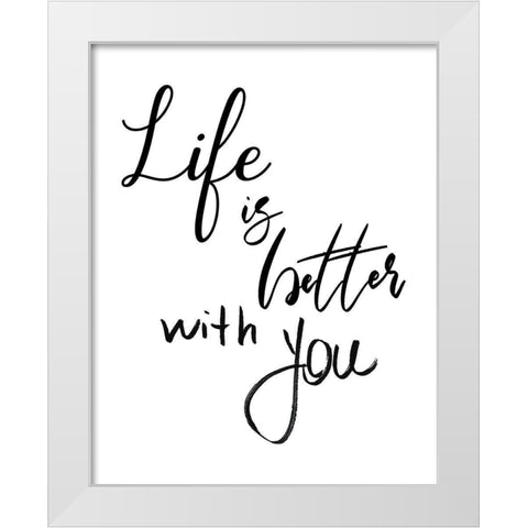 Better With You White Modern Wood Framed Art Print by Santiago, Daniela