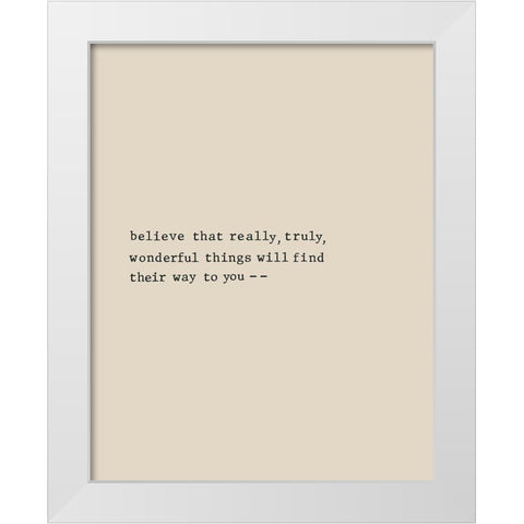 Believe That White Modern Wood Framed Art Print by CAD Designs