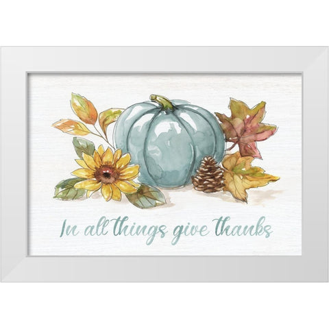 In All Things Give Thanks White Modern Wood Framed Art Print by Nan